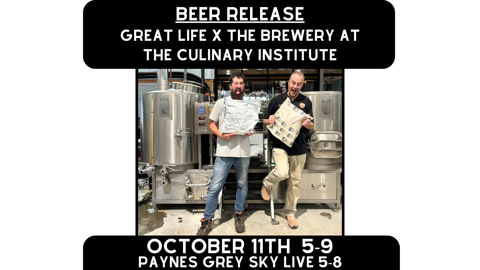 Beer Release Great Life x The Brewery at the Culinary Institute & Paynes Grey Sky LIVE