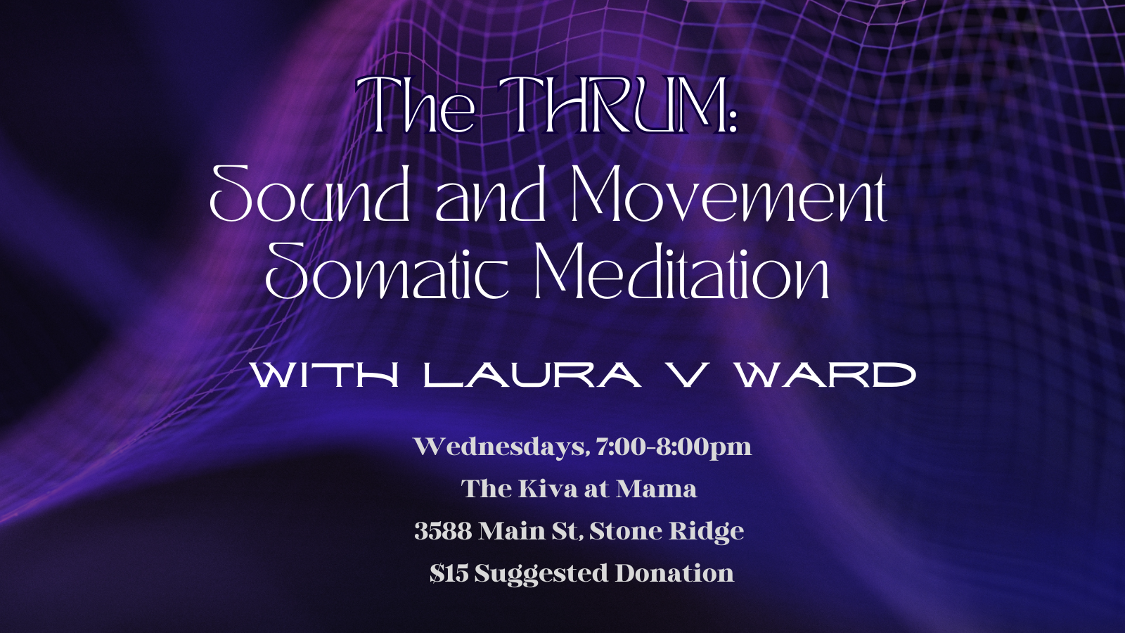 The THRUM: A Somatic Meditation using Sound & Movement