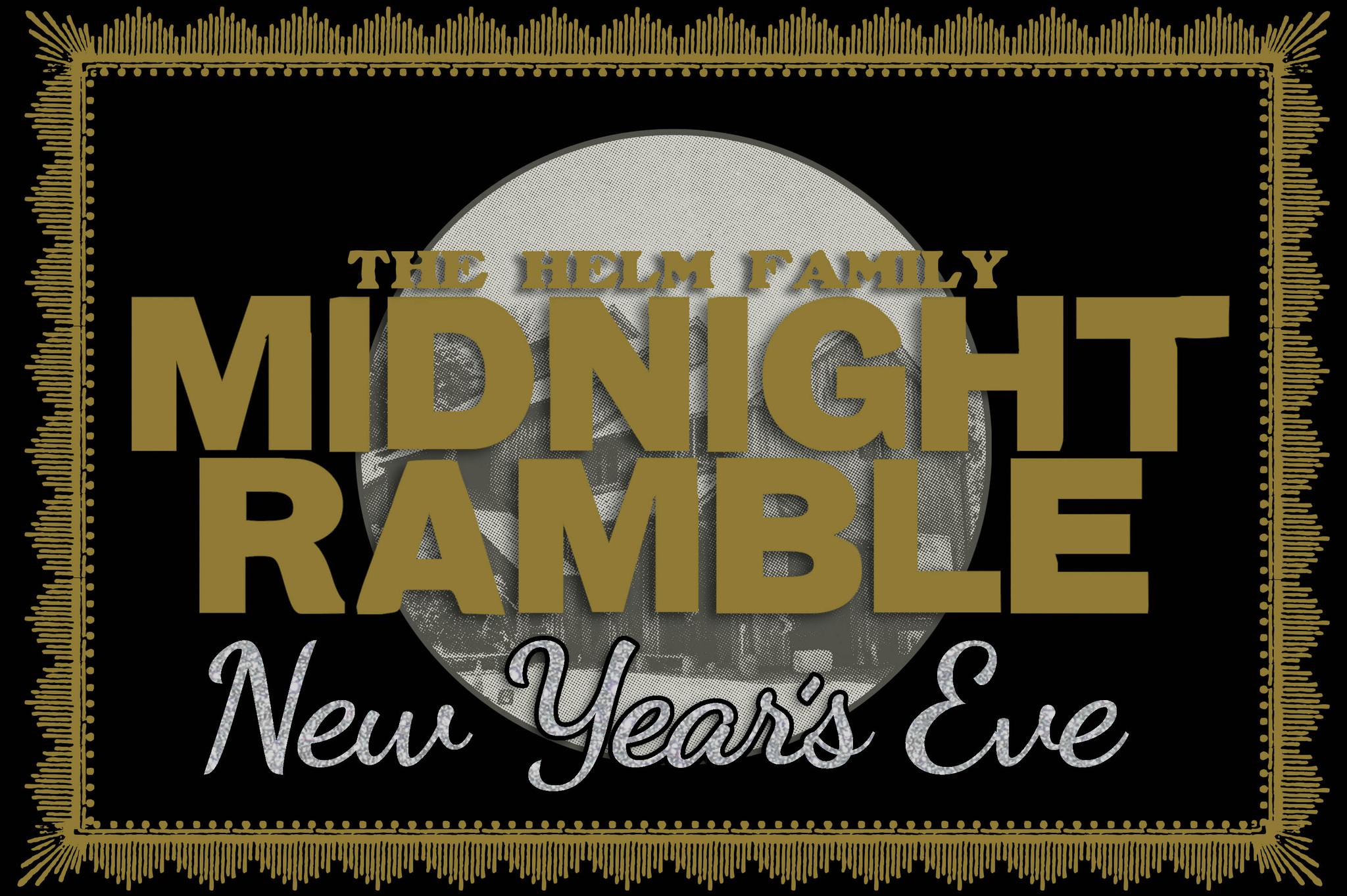 The Helm Family Midnight Ramble - New Year's Eve with Special Guest Roche Collins