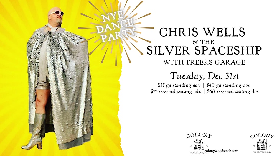 Chris Wells and The Silver Spaceship w/ Freeks Garage - NYE DANCE PARTY