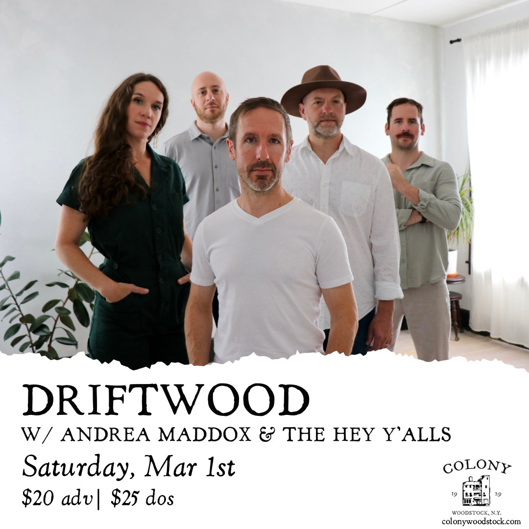 Driftwood w/ Andrea Maddox and the Hey Y'alls