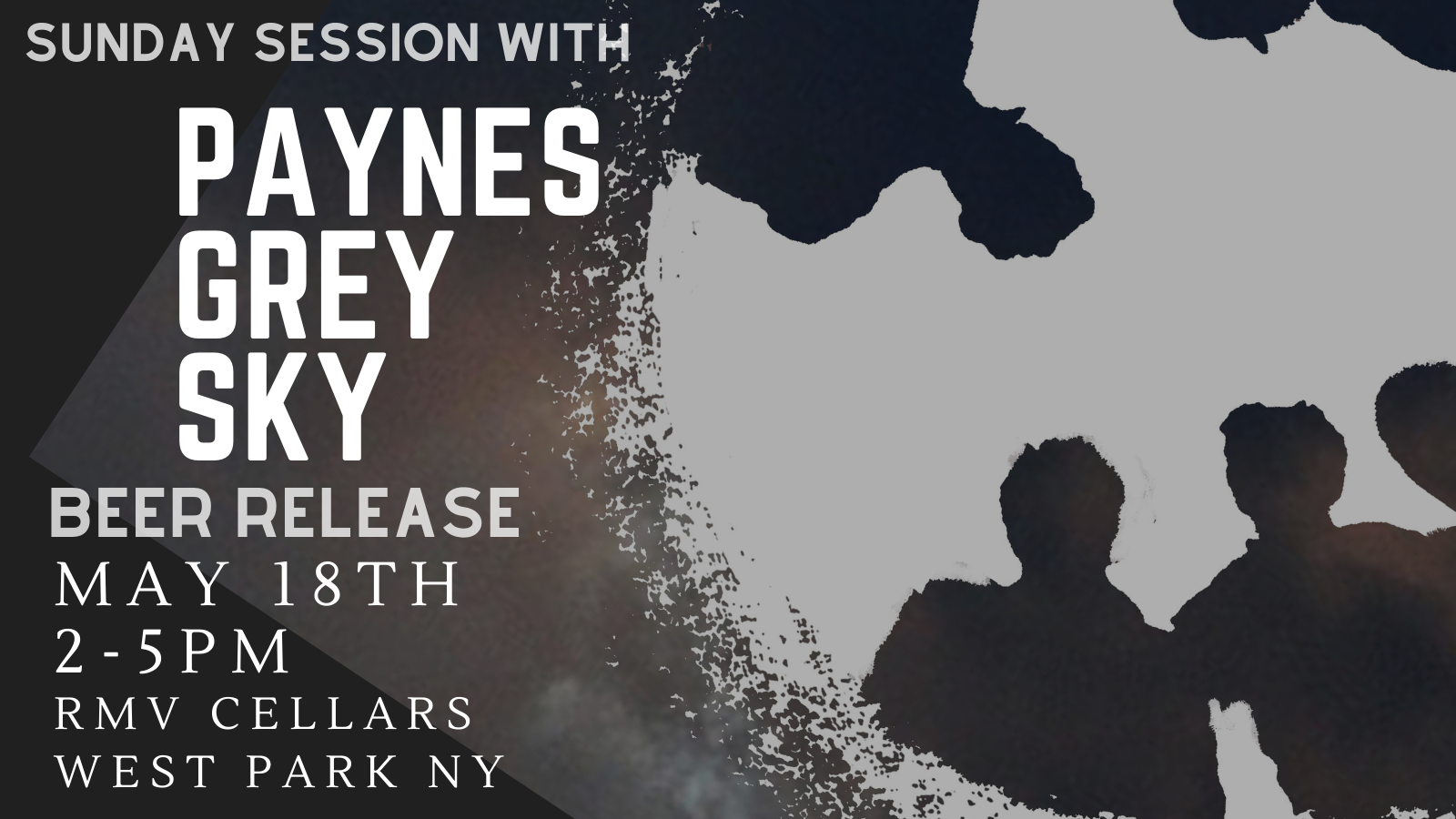 Sunday Session : Payne's Grey Sky & Beer Release