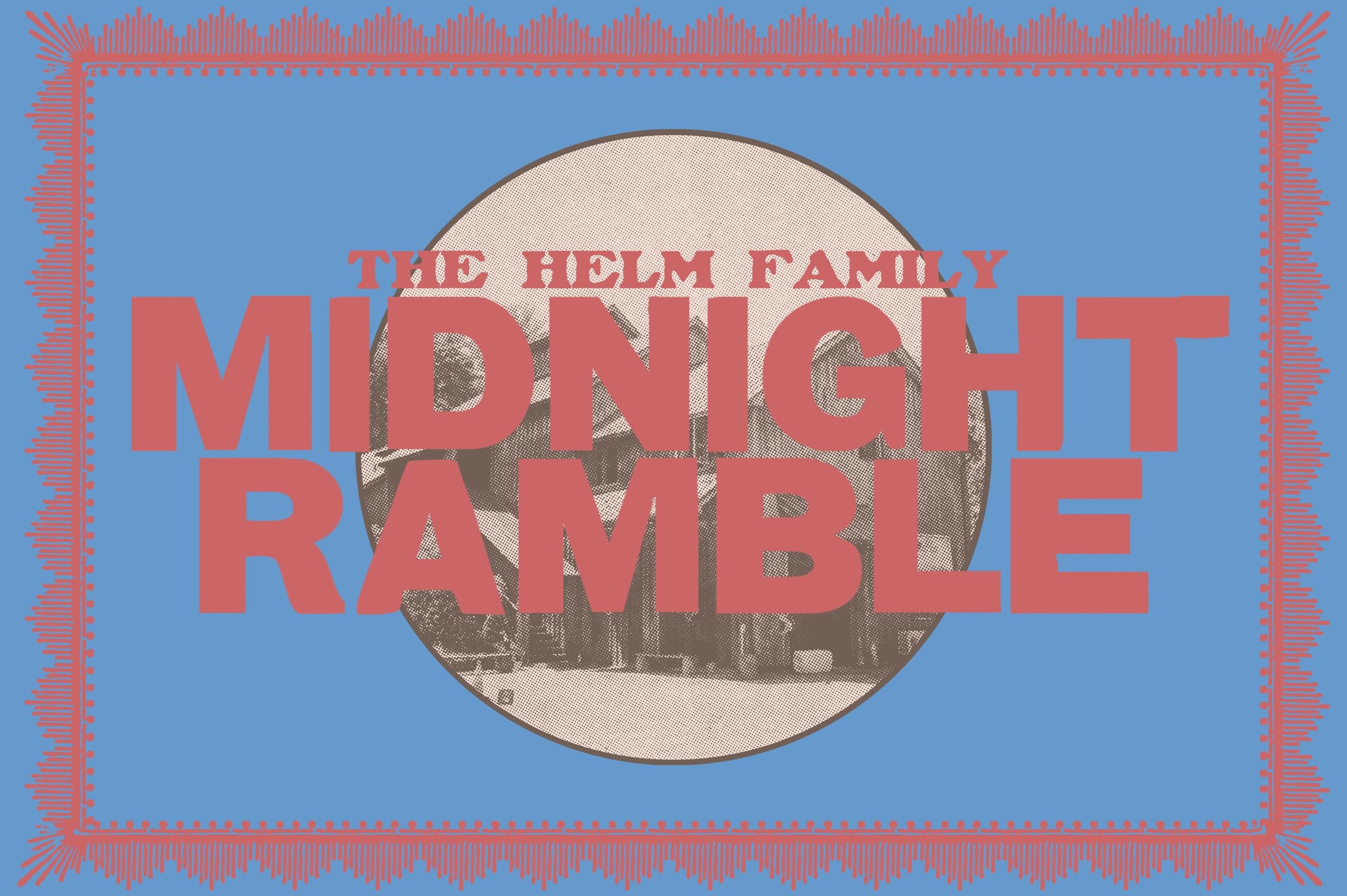 The Helm Family Midnight Ramble with special guest Gail Ann Dorsey