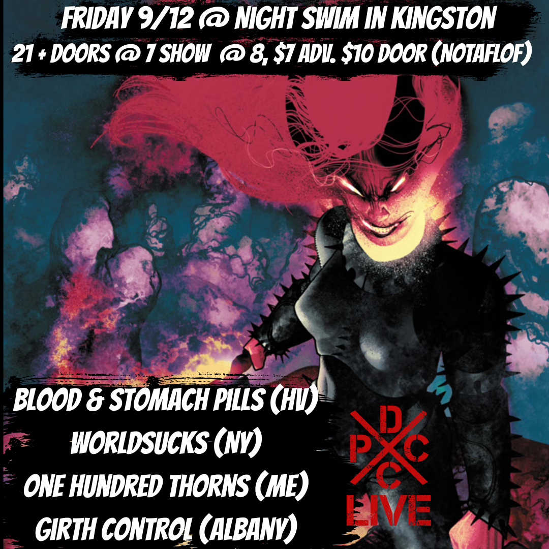 DCxPC LIve Presents: Blood and Stomach Pills, WORLDSUCKS, 100 Hundred Thorns, and Girth Control