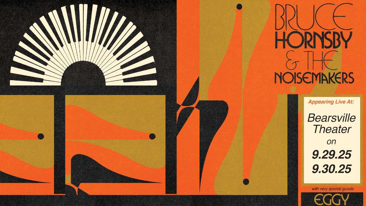 Bruce Hornsby & The Noisemakers with very special guests Eggy