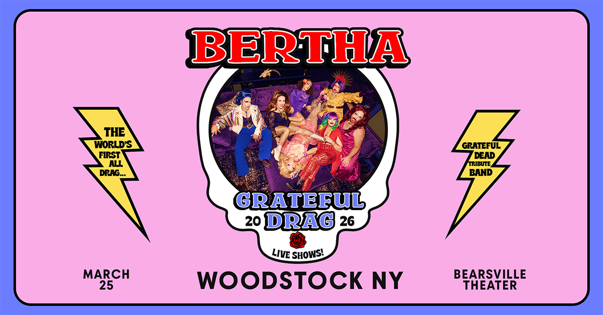 BERTHA: Grateful Drag