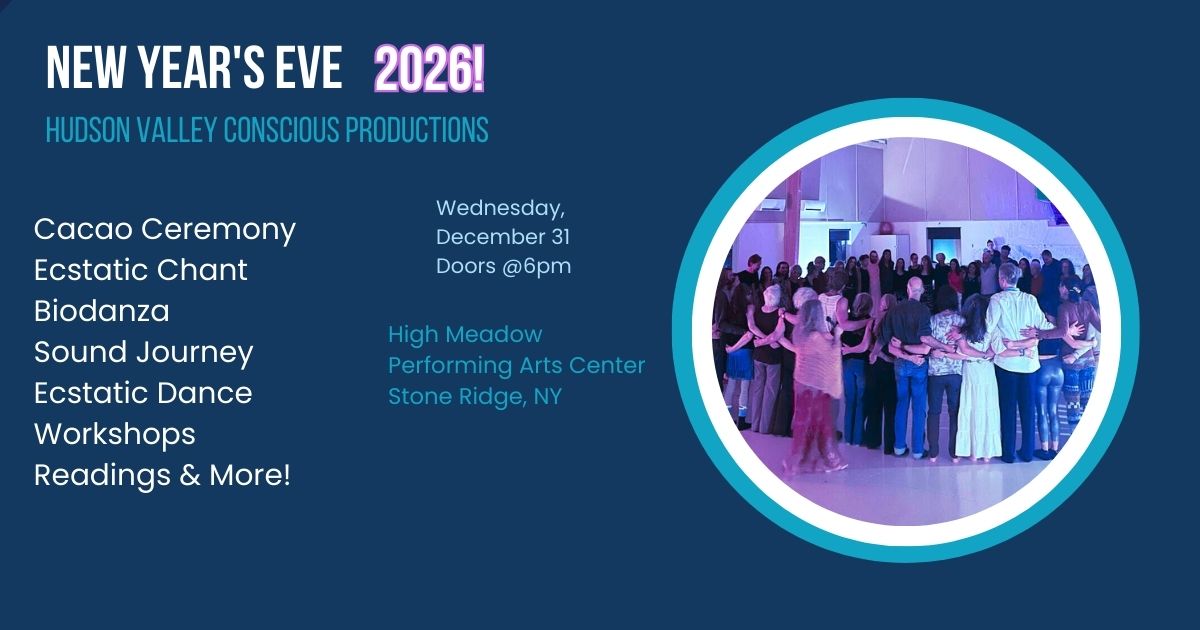Hudson Valley Conscious Community New Year’s Eve Gathering