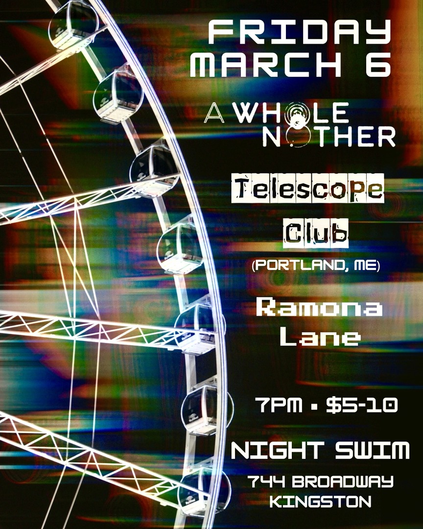 A Whole Nother, Telescope Club, & Ramona Lane @ Night Swim