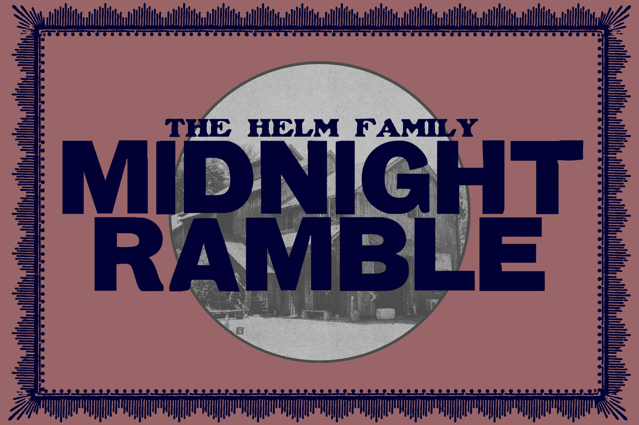The Helm Family Midnight Ramble