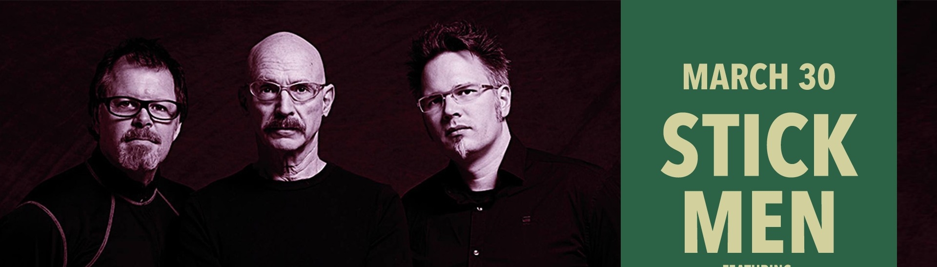 Stick Men featuring Tony Levin, Pat Mastelotto, and Markus Reuter with John Ferrara
