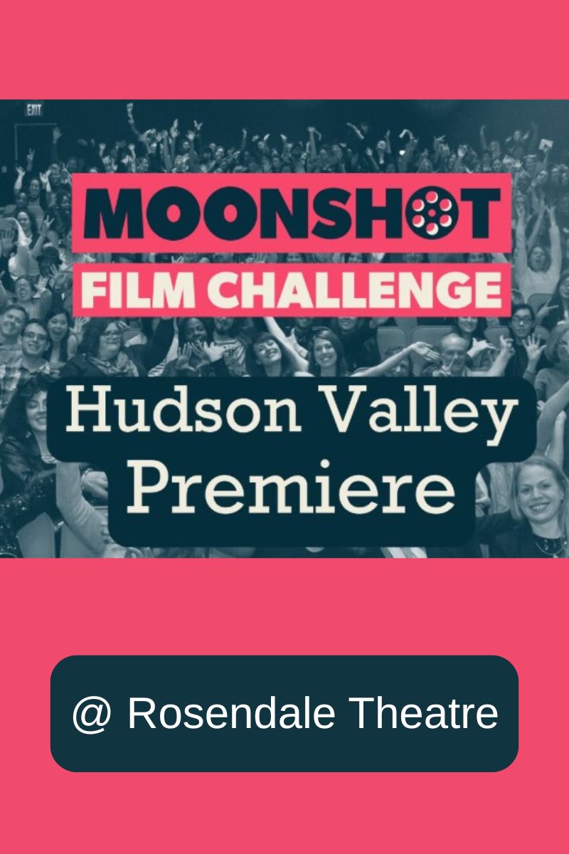 Moonshot Film Challenge: Hudson Valley Screening