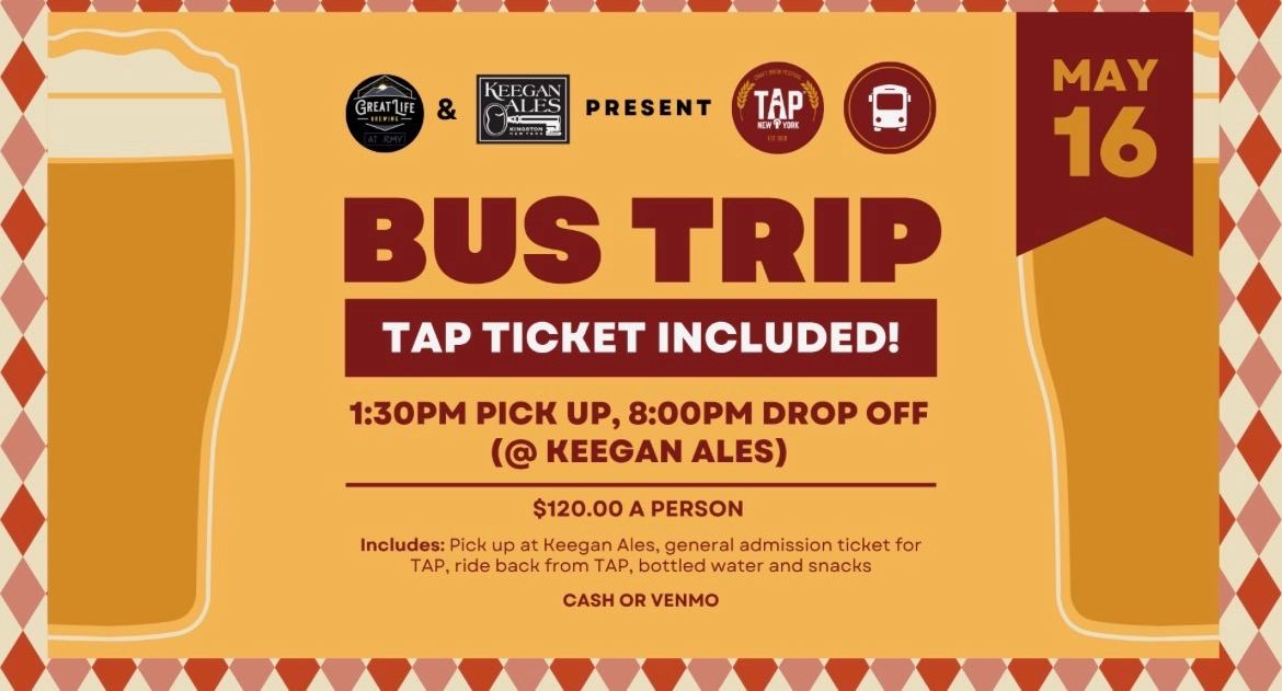 Great Life & Keegan Ales presents: TAP NY BUS TRIP