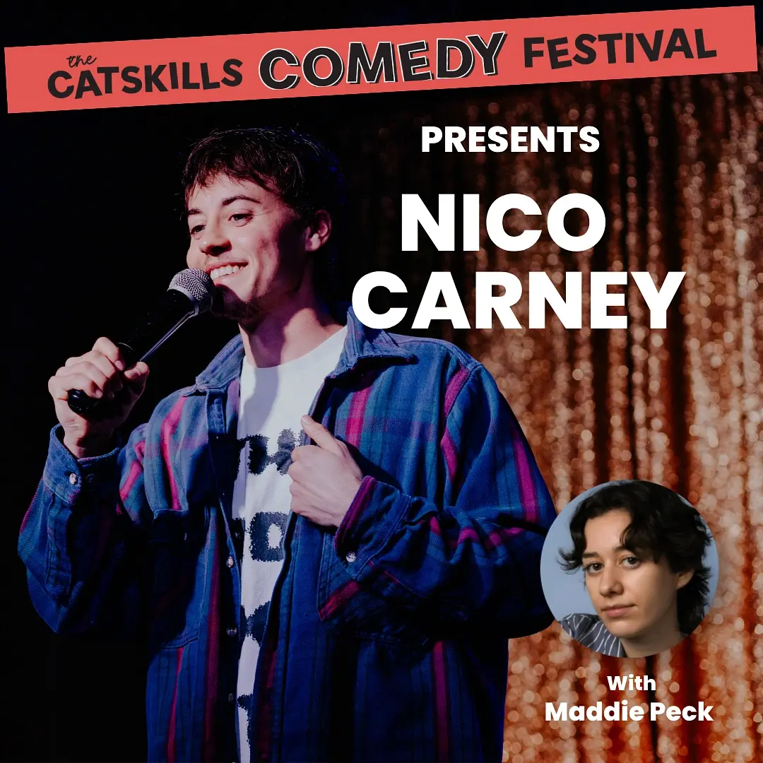 Catskills Comedy Festival - Nico Carney w/Maddie Peck